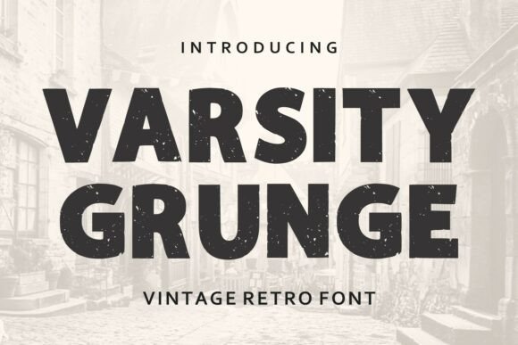 Varsity Grunge: A Typeface Built for Bold, Authentic Branding